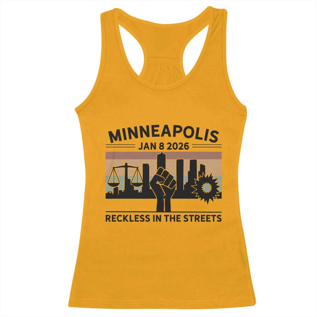 Minneapolis January 8 2026 Justice Movement Racerback Tank Top Reckless in the Streets Protest TS02 Gold Print Your Wear