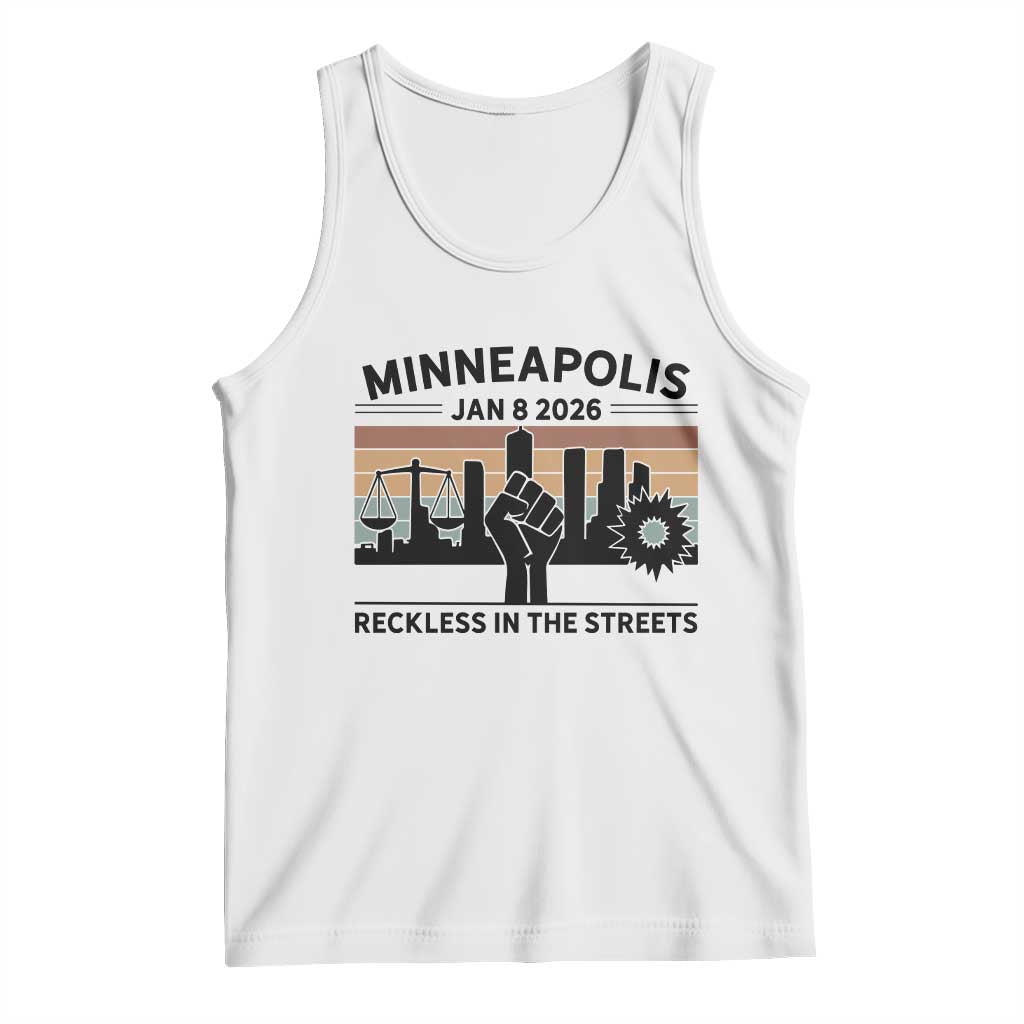 Minneapolis January 8 2026 Justice Movement Tank Top Reckless in the Streets Protest TS02 White Print Your Wear
