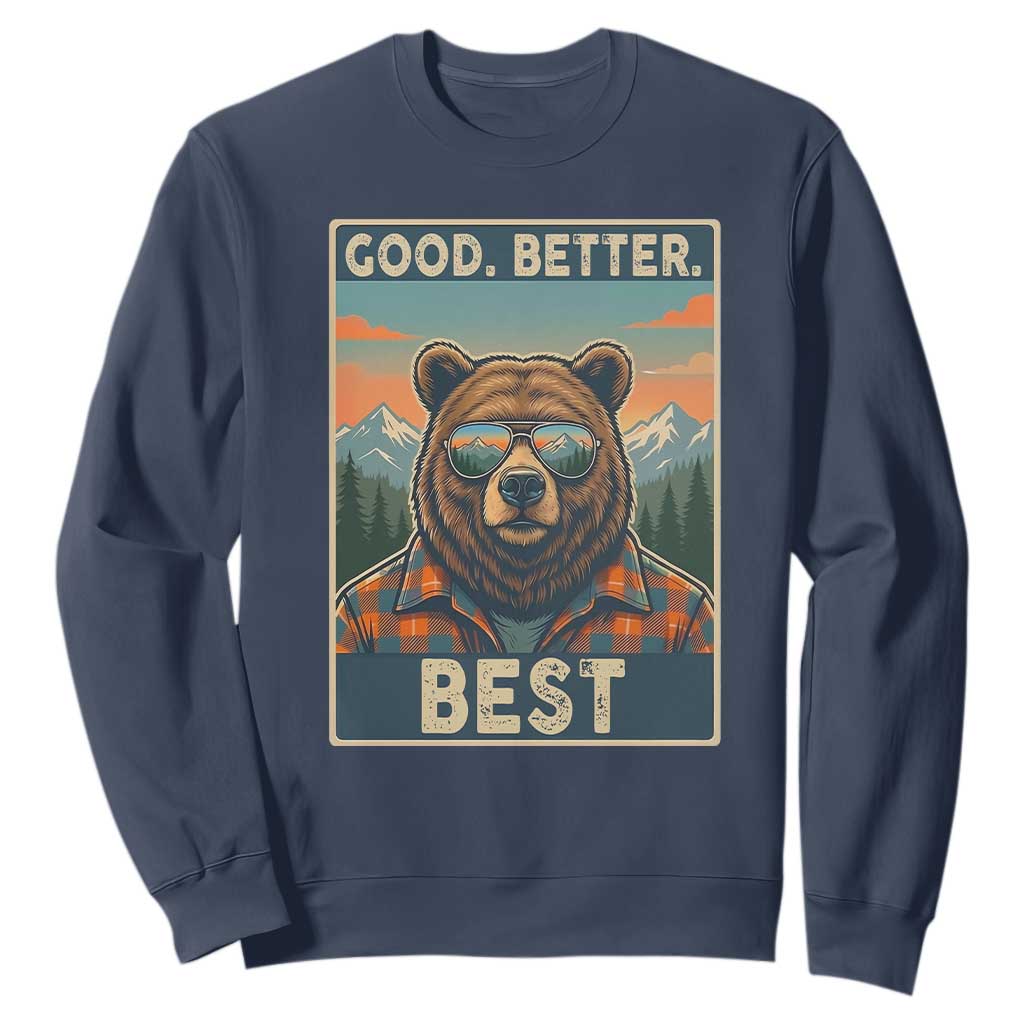 Good Better Best Motivational Hiking Bear Sweatshirt Outdoor Adventure Poster Graphic TS02 Navy Print Your Wear