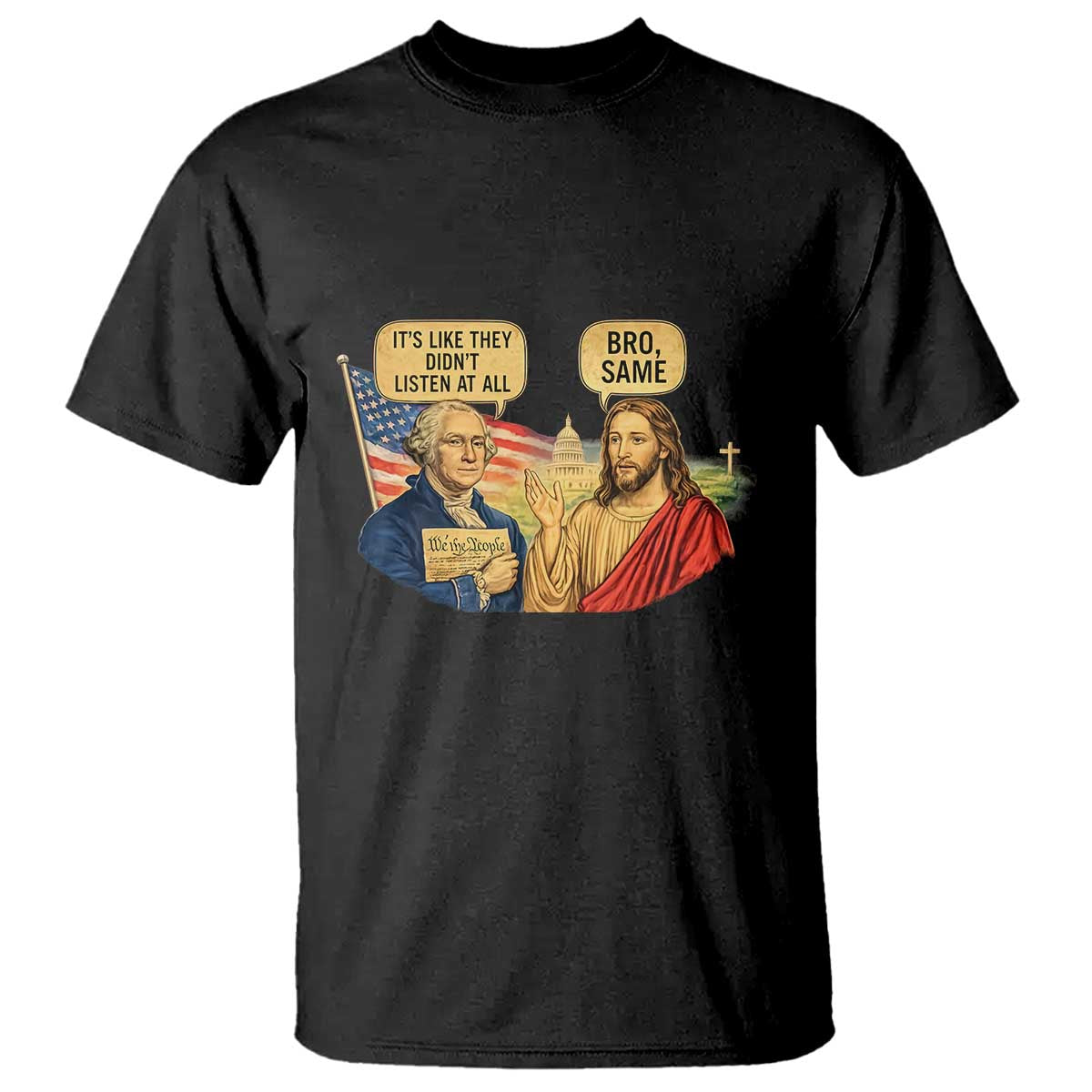 Funny George Washington and Jesus Conversation T Shirt - Patriotic Historical Icons Commentary Tee TS02 Black Print Your Wear