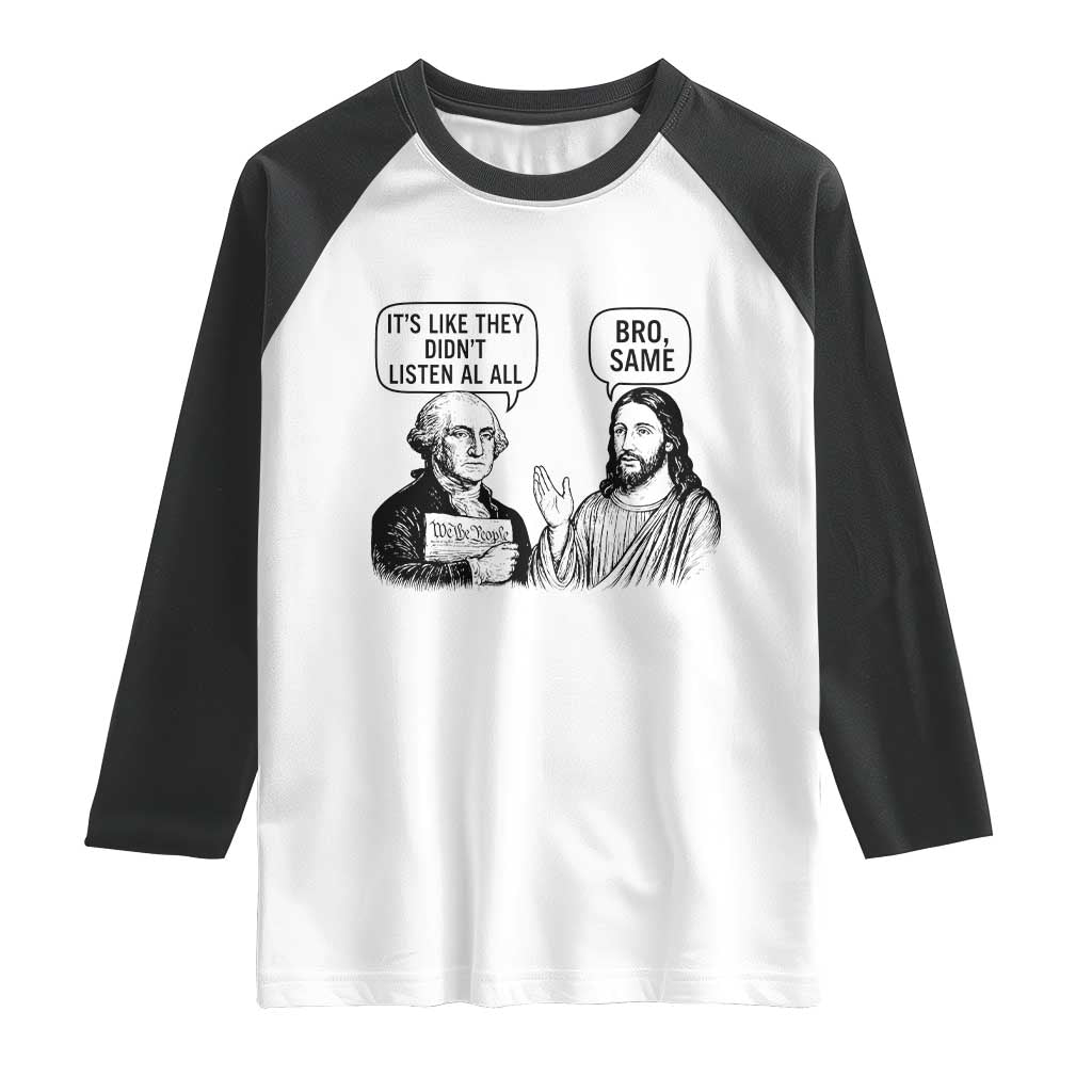 Funny George Washington and Jesus Satire Raglan Shirt Political Commentary Founding Fathers and Faith TS02 White Black Print Your Wear