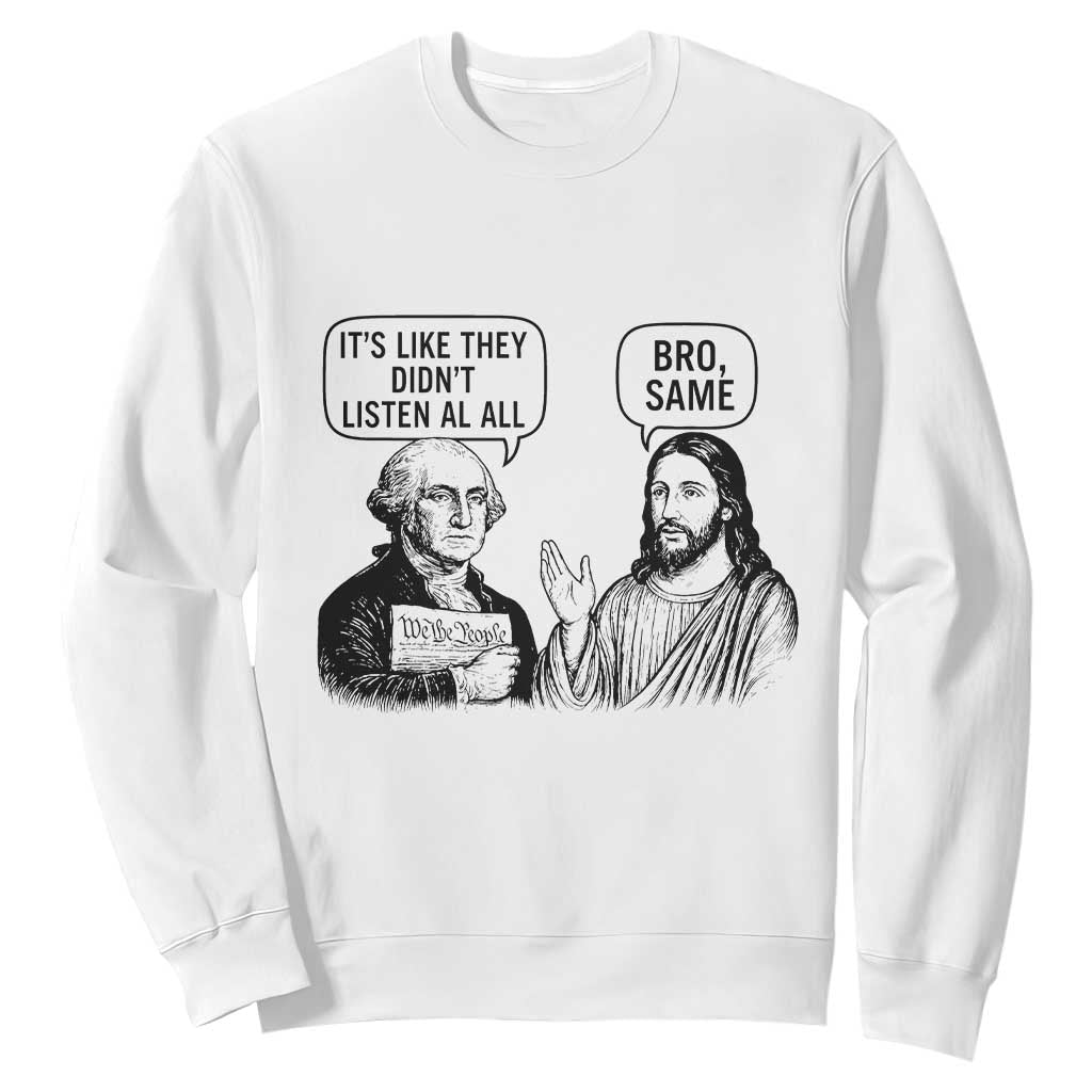 Funny George Washington and Jesus Satire Sweatshirt Political Commentary Founding Fathers and Faith TS02 White Print Your Wear