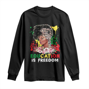 Education Is Freedom Long Sleeve Shirt Black Educated Girls African American TS02 Black Print Your Wear