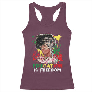 Education Is Freedom Racerback Tank Top Black Educated Girls African American TS02 Maroon Print Your Wear