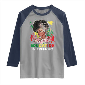 Education Is Freedom Raglan Shirt Black Educated Girls African American TS02 Sport Gray Navy Print Your Wear