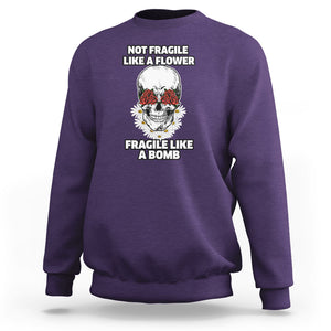 Floral Skull Sweatshirt Not Fragile Like A Flower Fragile Like A Bomb TS02 Purple Printyourwear