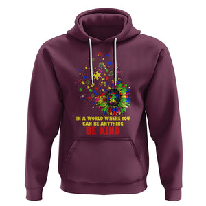 Sunflower Autism Awareness Hoodie In A World Where You Can Be Anything Be Kind Puzzle TS02 Maroon Printyourwear