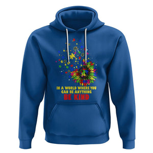 Sunflower Autism Awareness Hoodie In A World Where You Can Be Anything Be Kind Puzzle TS02 Royal Blue Printyourwear