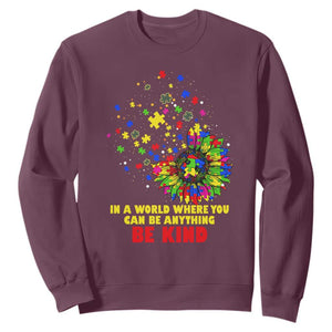 Sunflower Autism Awareness Sweatshirt In A World Where You Can Be Anything Be Kind Puzzle TS02 Maroon Printyourwear