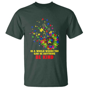 Sunflower Autism Awareness T Shirt In A World Where You Can Be Anything Be Kind Puzzle TS02 Dark Forest Green Printyourwear