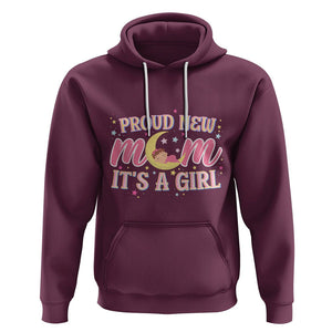 First Mother's Day Hoodie Proud New Mom It's A Girl Pink Baby TS02 Maroon Printyourwear