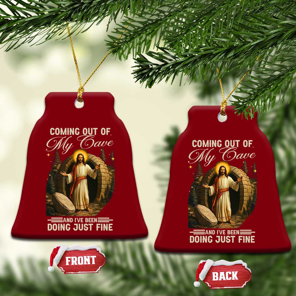 Funny Jesus Ceramic Ornament Coming Out Of My Cave And I've Been Doing Just Fine TS02 Print Your Wear
