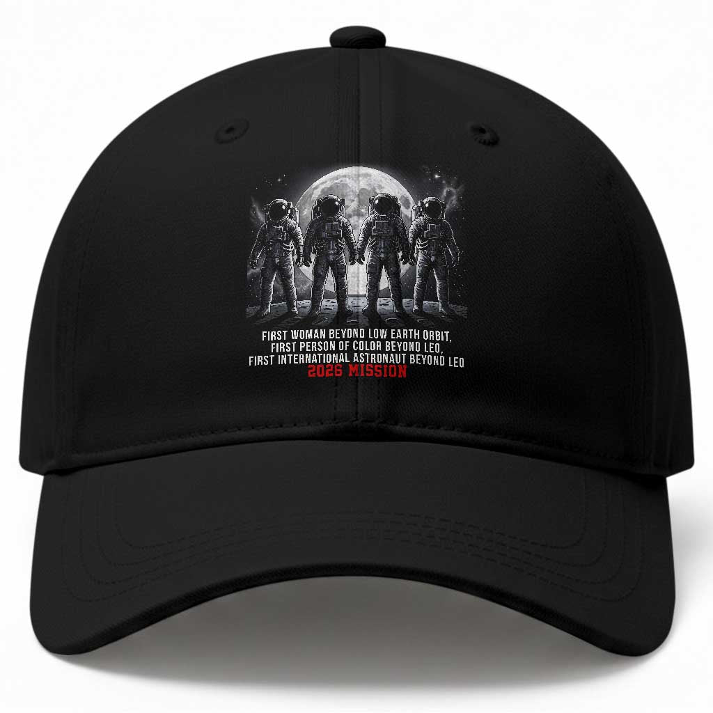 Historic 2026 Lunar Mission Crew Celebration Baseball Cap Proud To Be Beyond Low Earth Orbit TS02 Print Your Wear