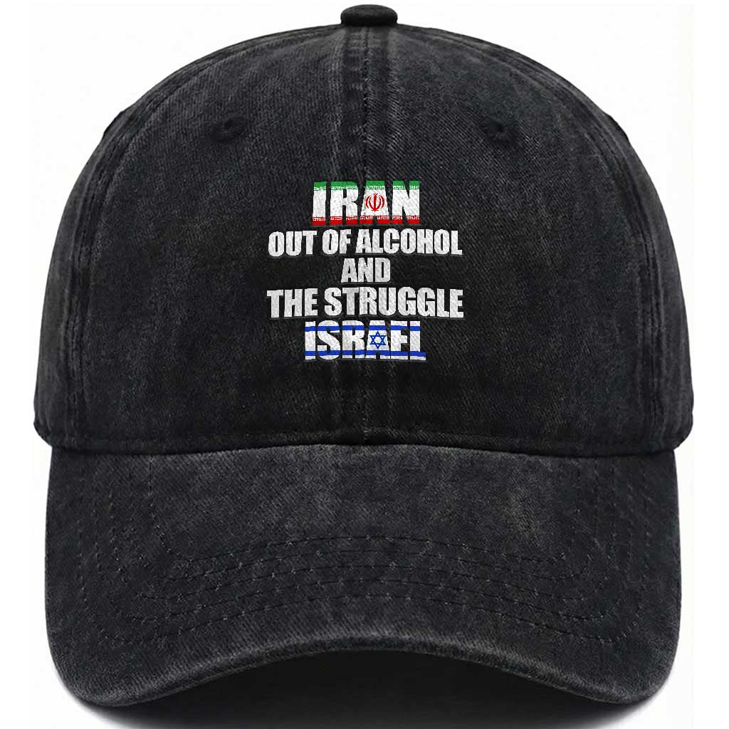 Iran Out Of Alcohol And The Struggle Israel Flag Washed Cotton Baseball Cap Funny Wordplay Political Satire TS02 Print Your Wear