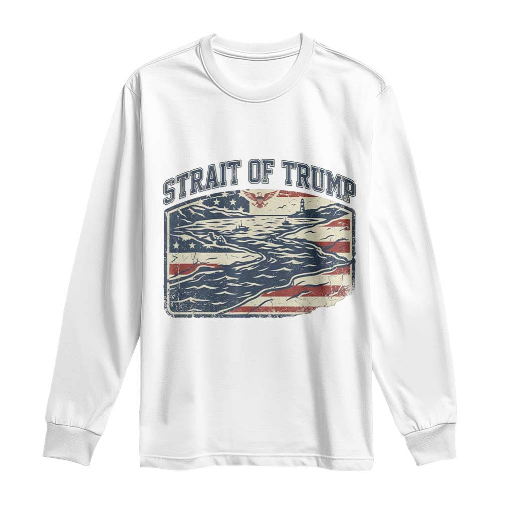 Strait of Trump 2026 Vintage Old Americana Long Sleeve Shirt American Flag Nautical Patriotic Graphic TS02 White Print Your Wear