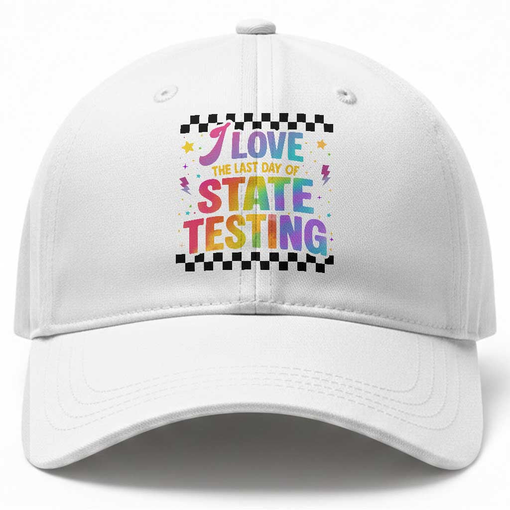 Funny I Love The Last Day Of State Testing Baseball Cap Retro Rainbow Test Day Celebration Teacher Student TS02 Print Your Wear