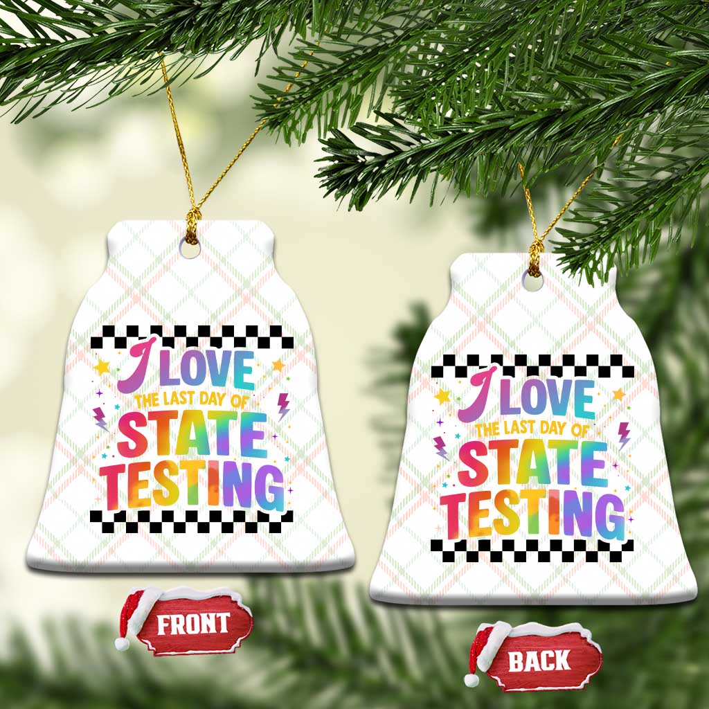 Funny I Love The Last Day Of State Testing Ceramic Ornament Retro Rainbow Test Day Celebration Teacher Student TS02 Print Your Wear