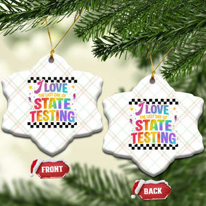 Funny I Love The Last Day Of State Testing Ceramic Ornament Retro Rainbow Test Day Celebration Teacher Student TS02 Print Your Wear