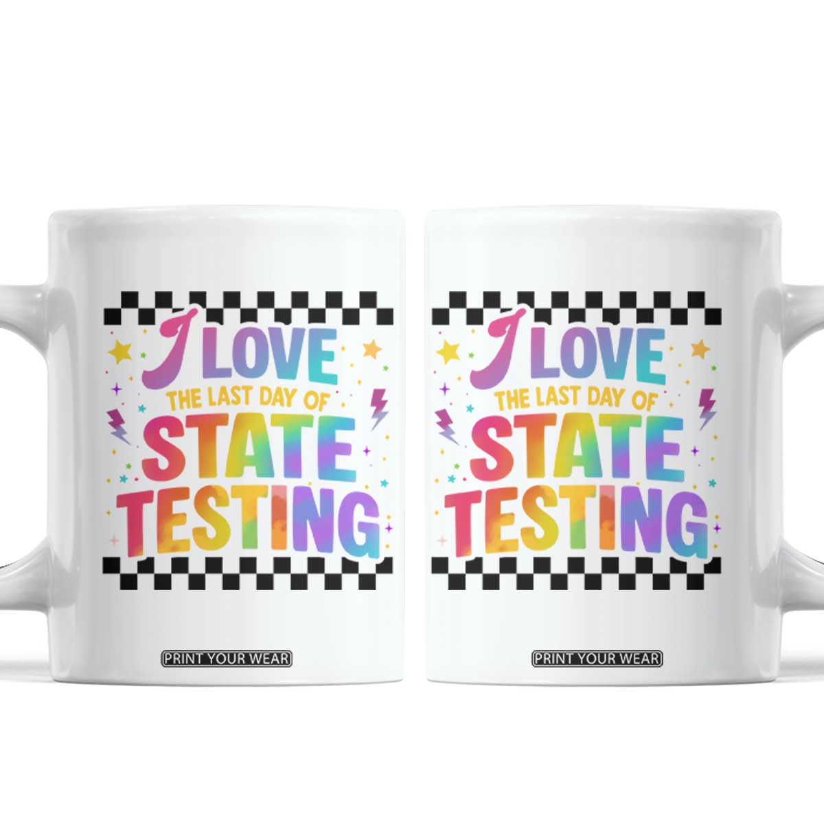Funny I Love The Last Day Of State Testing Coffee Mug Retro Rainbow Test Day Celebration Teacher Student TS02 White Print Your Wear