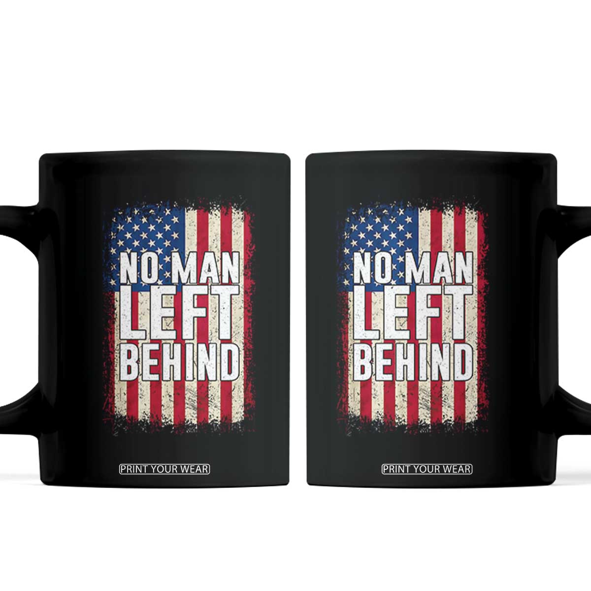 No Man Left Behind Patriotic Coffee Mug Distressed American Flag TS02 Black Print Your Wear