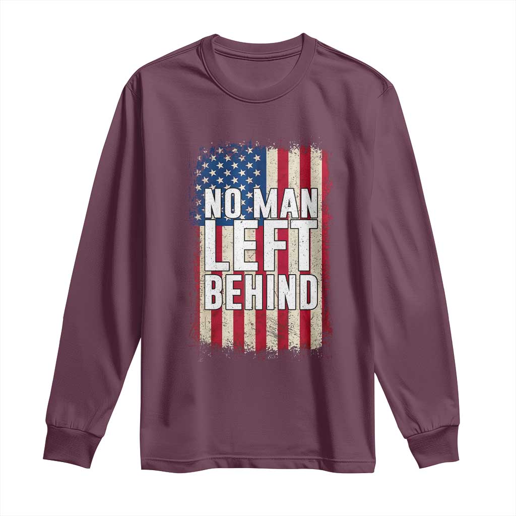 No Man Left Behind Patriotic Long Sleeve Shirt Distressed American Flag TS02 Maroon Print Your Wear