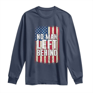 No Man Left Behind Patriotic Long Sleeve Shirt Distressed American Flag TS02 Navy Print Your Wear
