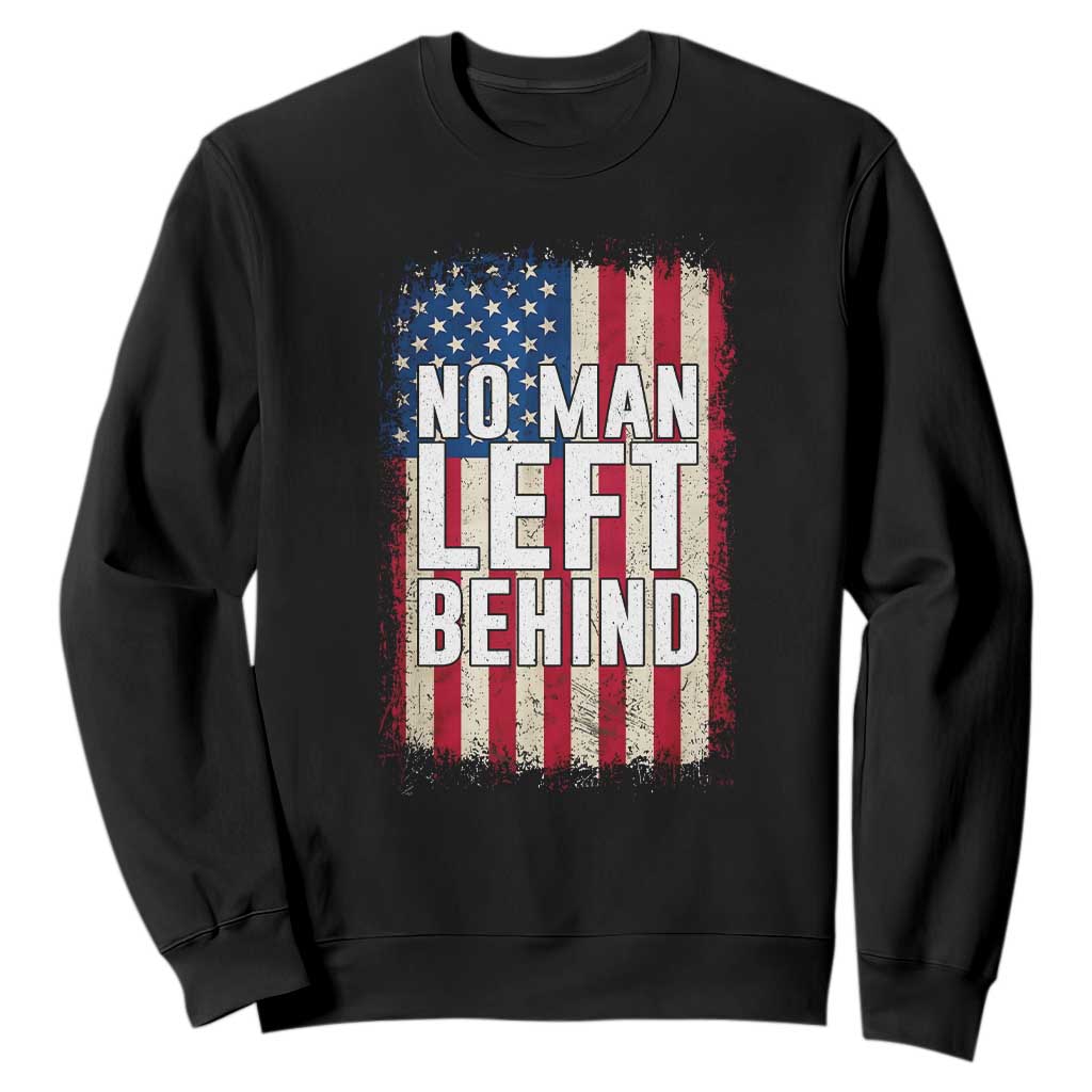 No Man Left Behind Patriotic Sweatshirt Distressed American Flag TS02 Black Print Your Wear