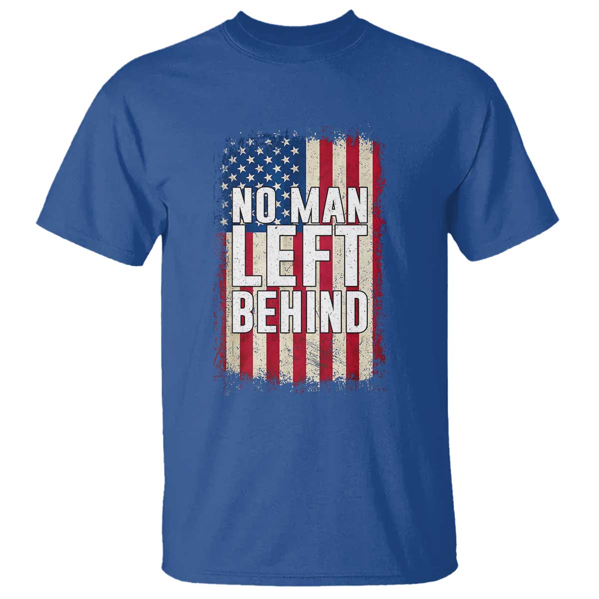 No Man Left Behind Patriotic T Shirt Distressed American Flag TS02 Royal Blue Print Your Wear