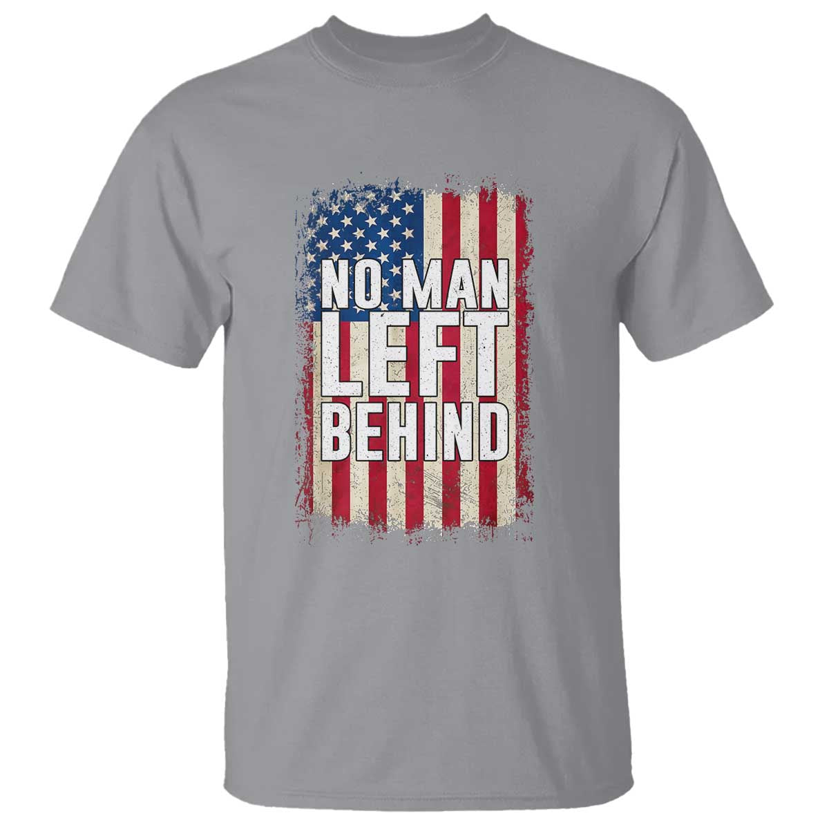 No Man Left Behind Patriotic T Shirt Distressed American Flag TS02 Sport Gray Print Your Wear