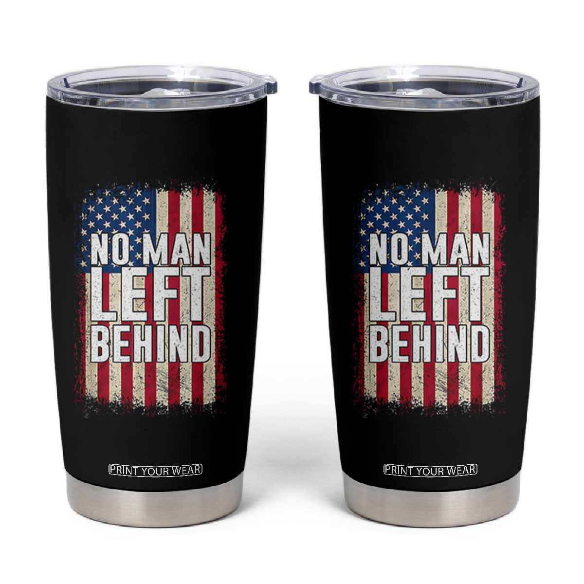 No Man Left Behind Patriotic Tumbler Cup Distressed American Flag TS02 Black Print Your Wear