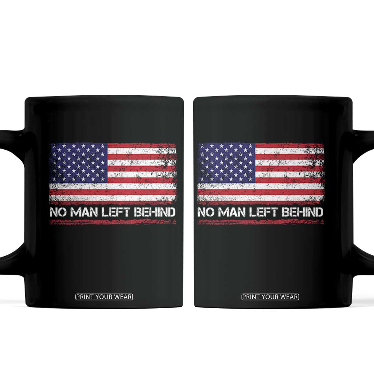 No Man Left Behind Distressed USA Flag Coffee Mug Patriotic US Military Brotherhood TS02 Black Print Your Wear