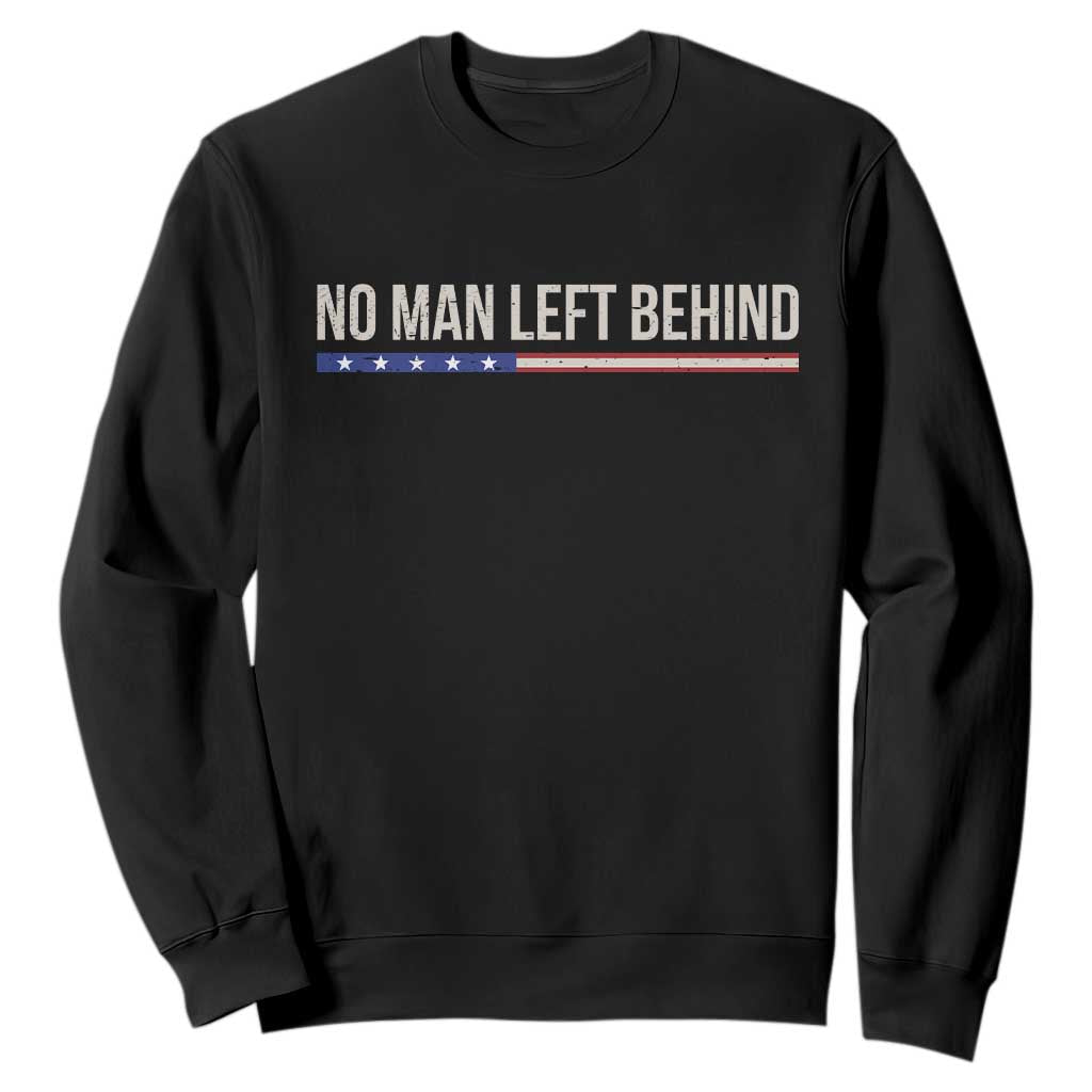 No Man Left Behind Minimalist Patriotic Flag Sweatshirt US Military Brotherhood Pride TS02 Black Print Your Wear