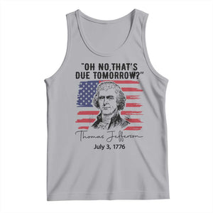 Thomas Jefferson July 3 1776 Historical Meme Tank Top Oh No That is Due Tomorrow TS02 Athletic Heather Print Your Wear