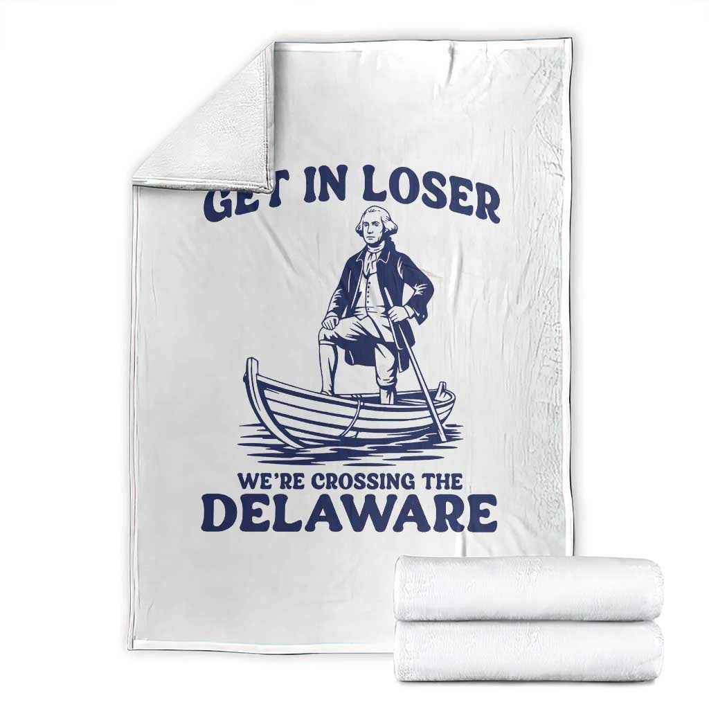 Get In Loser We are Crossing The Delaware Throw Blanket Funny George Washington Nautical Humor Graphic TS02 White Print Your Wear