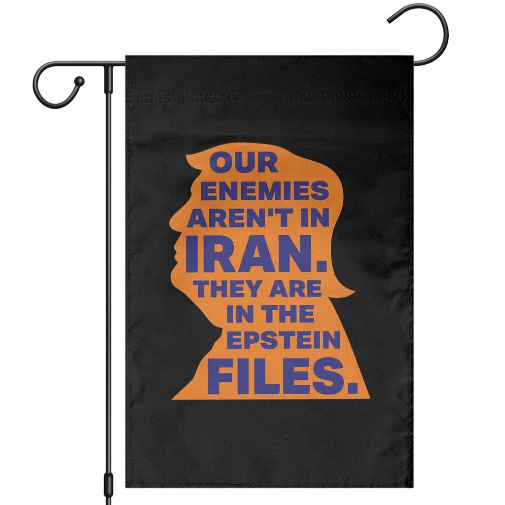 Our Enemies Aren't In Iran Garden Flag Epstein Files Silhouette Political Satire TS02 Black Print Your Wear