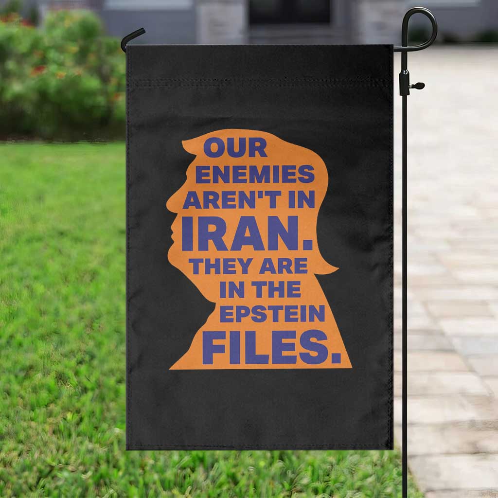 Our Enemies Aren't In Iran Garden Flag Epstein Files Silhouette Political Satire TS02 Print Your Wear