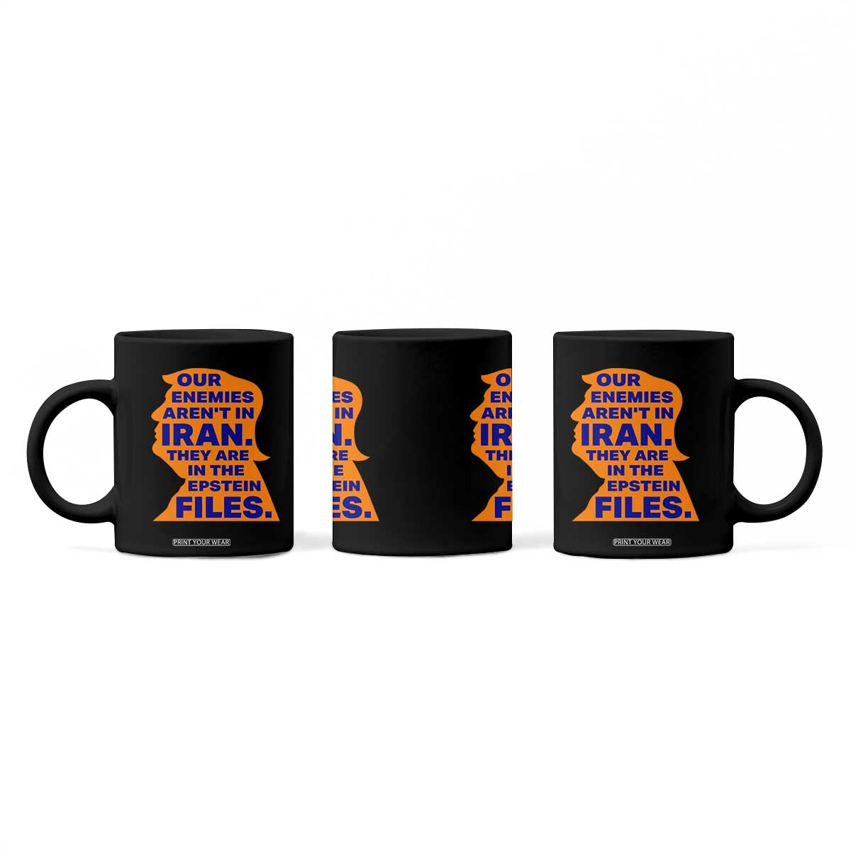 Our Enemies Aren't In Iran Coffee Mug Epstein Files Silhouette Political Satire TS02 Print Your Wear
