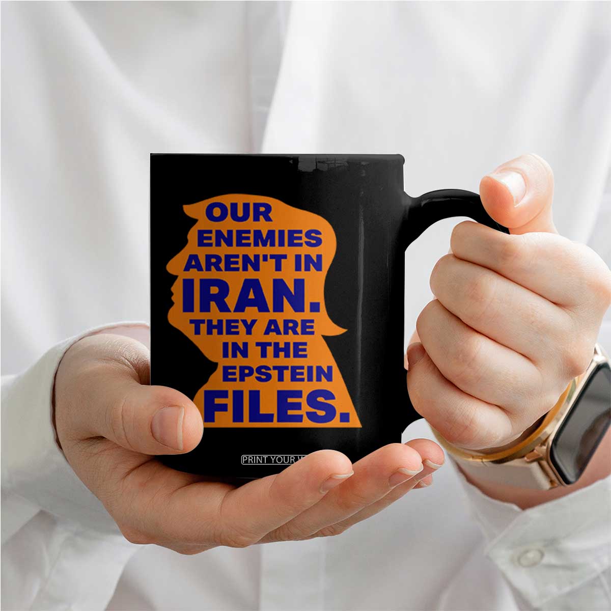 Our Enemies Aren't In Iran Coffee Mug Epstein Files Silhouette Political Satire TS02 Print Your Wear