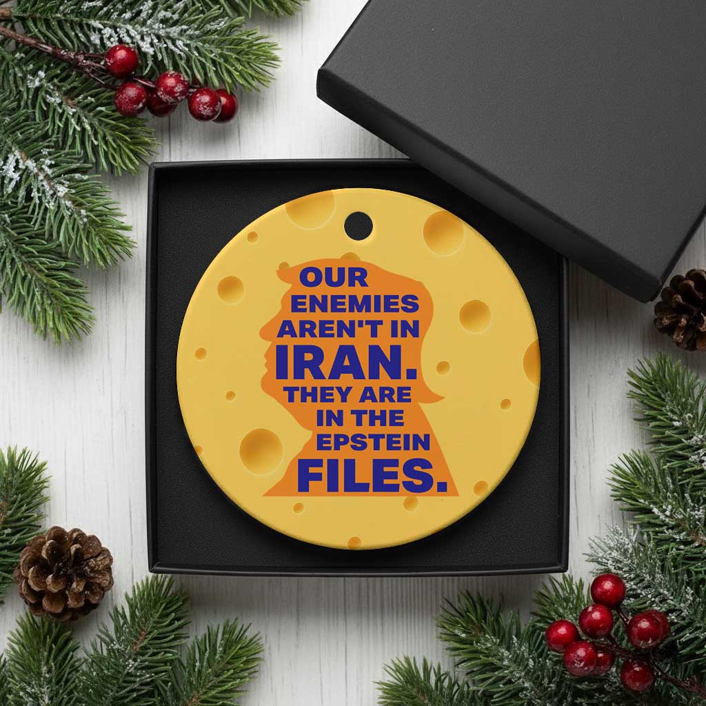 Our Enemies Aren't In Iran Ceramic Ornament Epstein Files Silhouette Political Satire TS02 1pc Yellow Cheese Print Your Wear