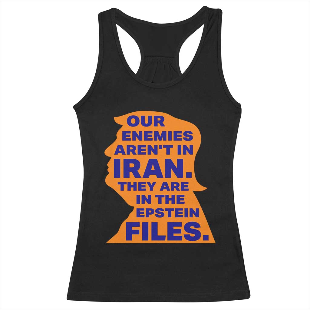 Our Enemies Aren't In Iran Racerback Tank Top Epstein Files Silhouette Political Satire TS02 Black Print Your Wear