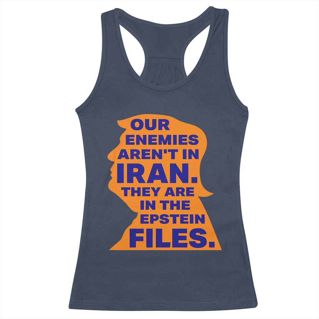 Our Enemies Aren't In Iran Racerback Tank Top Epstein Files Silhouette Political Satire TS02 Navy Print Your Wear