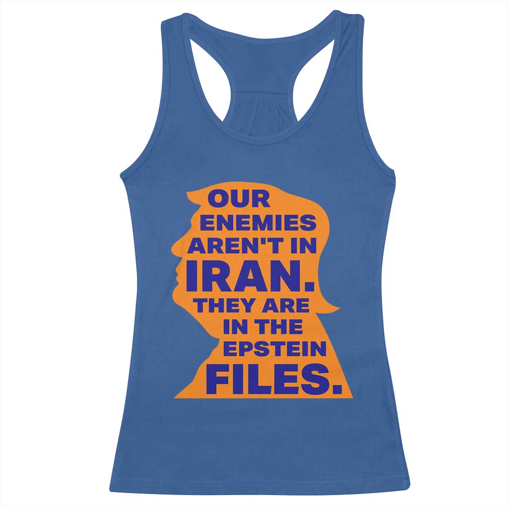 Our Enemies Aren't In Iran Racerback Tank Top Epstein Files Silhouette Political Satire TS02 Royal Blue Print Your Wear