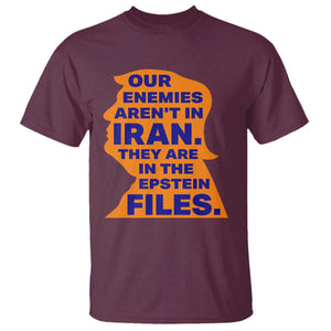 Our Enemies Aren't In Iran T Shirt Epstein Files Silhouette Political Satire TS02 Maroon Print Your Wear