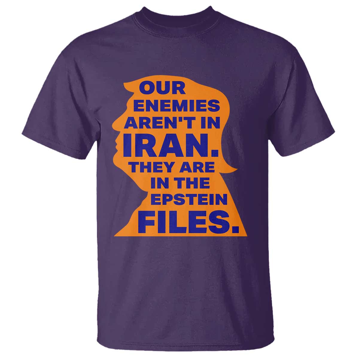 Our Enemies Aren't In Iran T Shirt Epstein Files Silhouette Political Satire TS02 Purple Print Your Wear