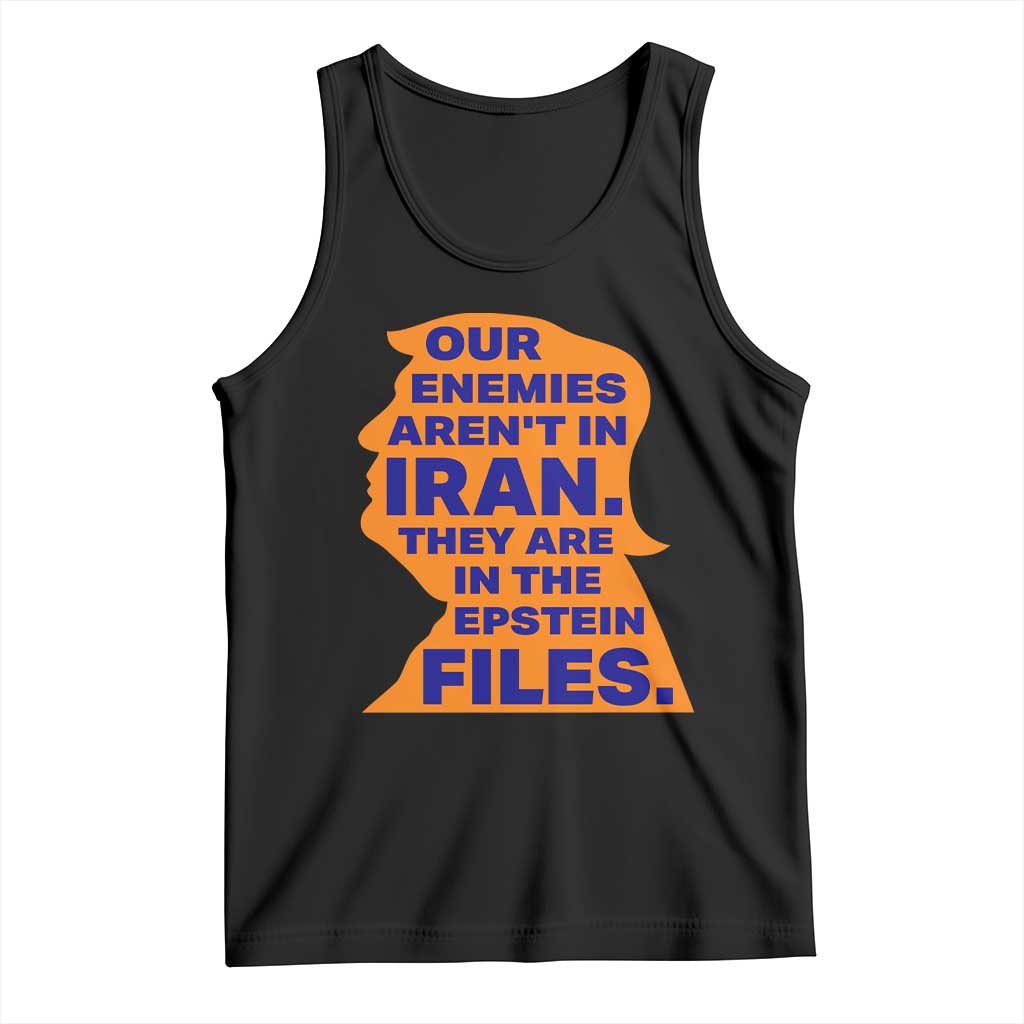 Our Enemies Aren't In Iran Tank Top Epstein Files Silhouette Political Satire TS02 Black Print Your Wear