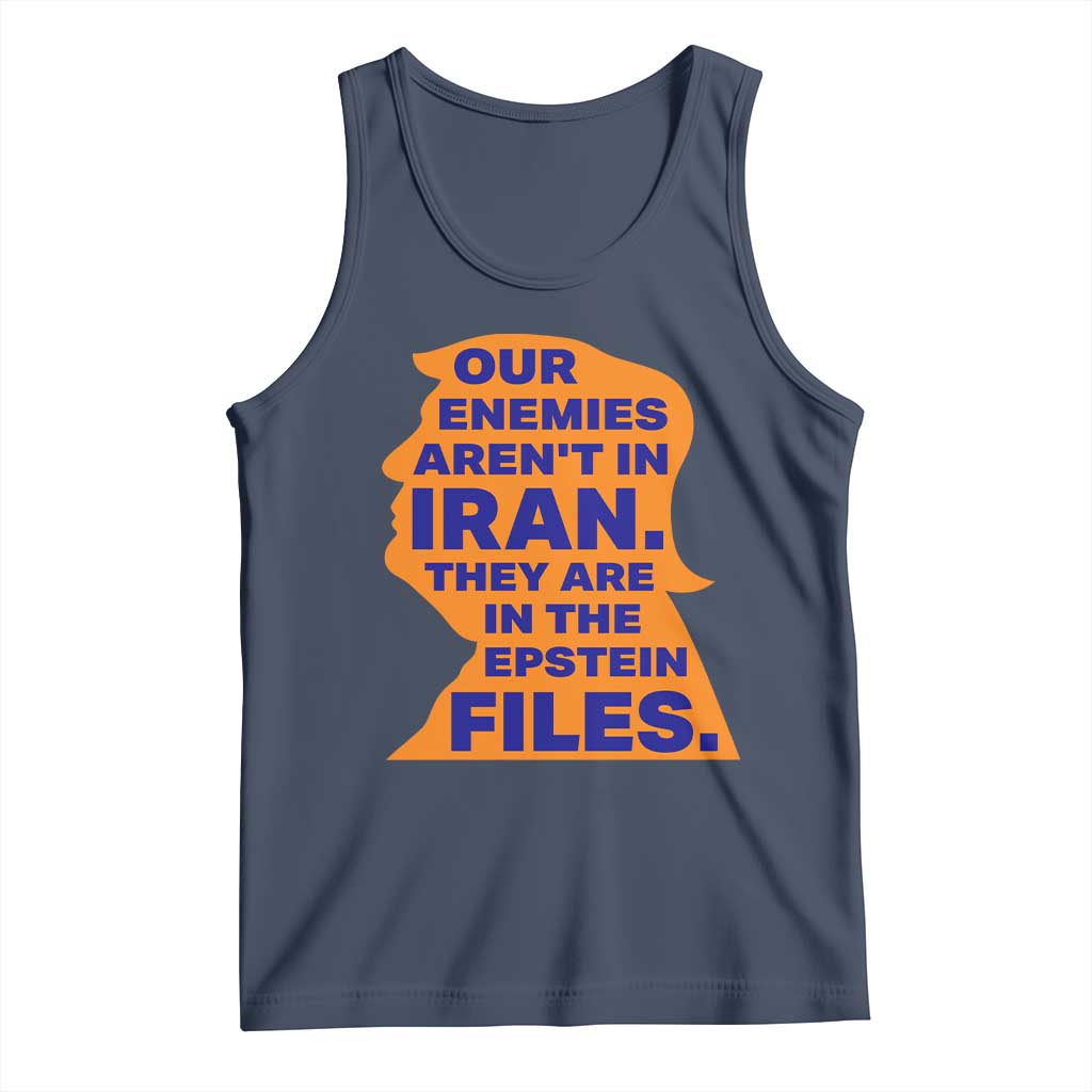 Our Enemies Aren't In Iran Tank Top Epstein Files Silhouette Political Satire TS02 Navy Print Your Wear