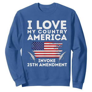 I Love My Country Invoke 25th Amendment Sweatshirt Distressed Flag Patriotic Political Satire TS02 Royal Blue Print Your Wear