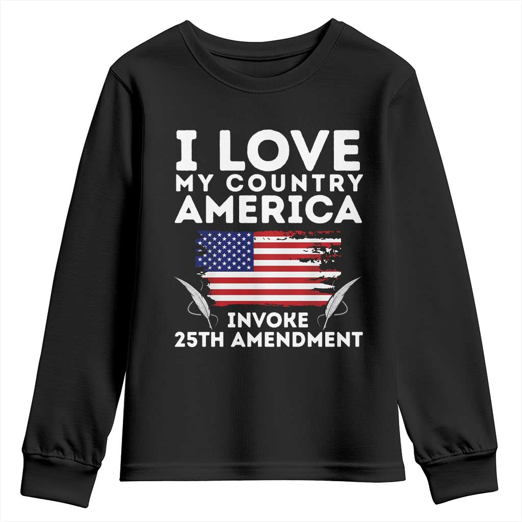 I Love My Country Invoke 25th Amendment Youth Sweatshirt Distressed Flag Patriotic Political Satire TS02 Black Print Your Wear