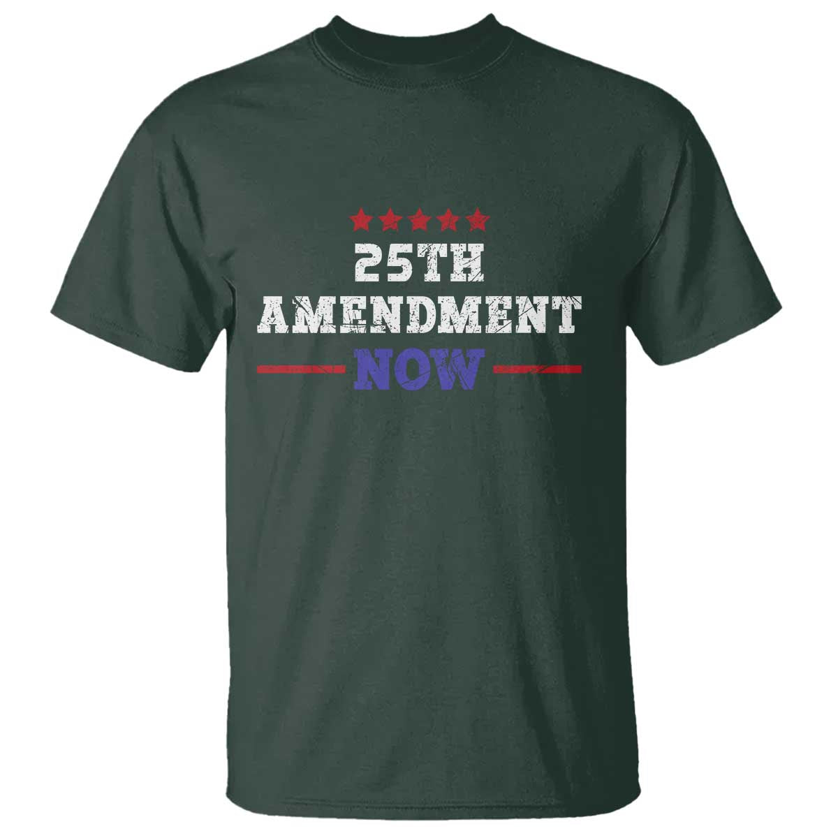 25th Amendment Now Patriotic T Shirt Red White and Blue Political Satire TS02 Dark Forest Green Print Your Wear