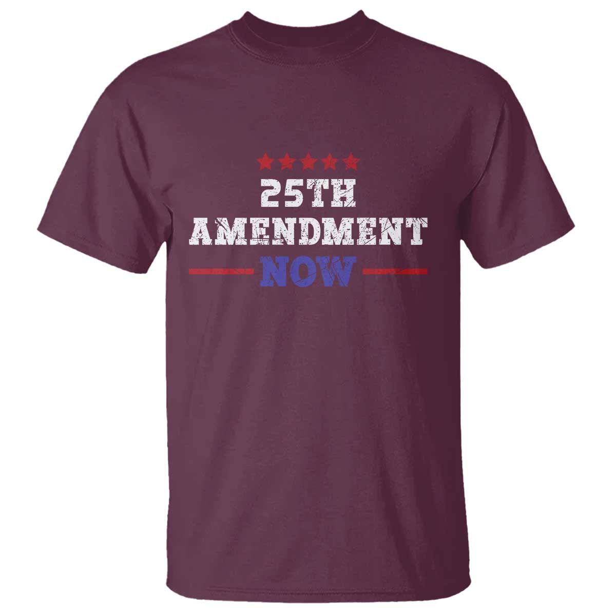 25th Amendment Now Patriotic T Shirt Red White and Blue Political Satire TS02 Maroon Print Your Wear